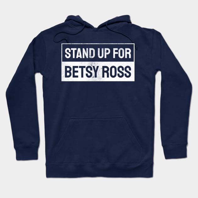 Stand Up For Betsy Ross Hoodie by AtlasDeal